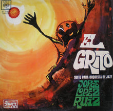 Load image into Gallery viewer, Jorge López Ruiz | El Grito (Suite Para Orquesta De Jazz) (New)
