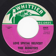 Load image into Gallery viewer, Thee Midniters | Love Special Delivery / Don&#39;t Go Away
