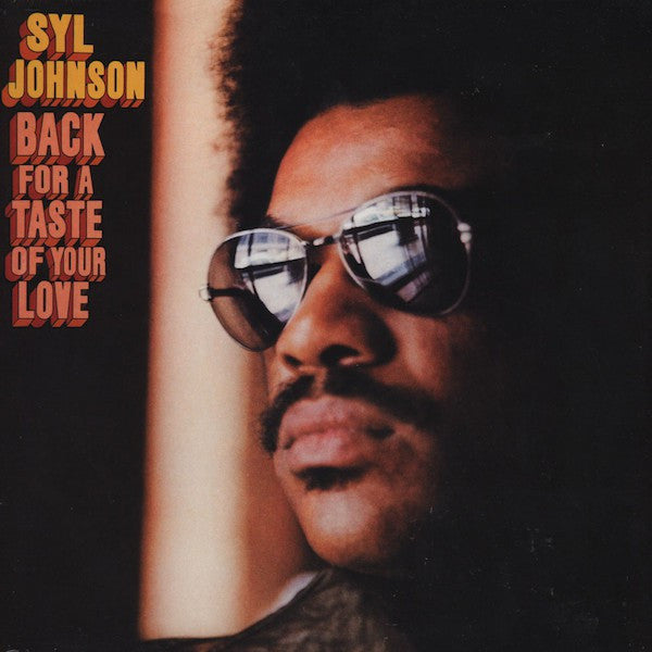 Syl Johnson | Back For A Taste Of Your Love (New)