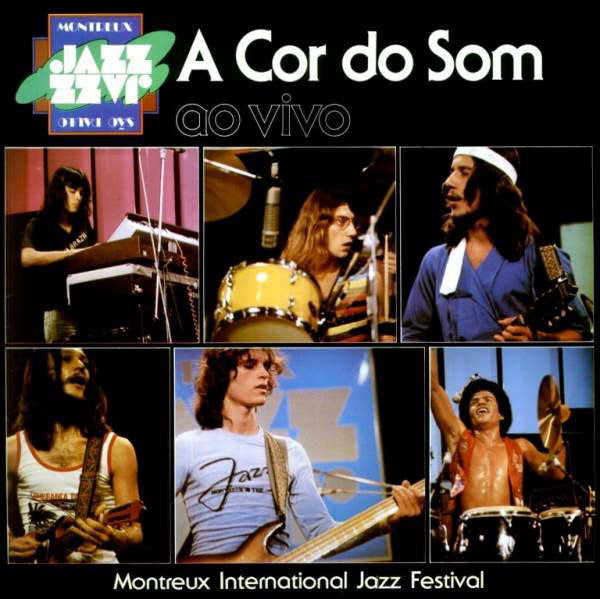 A Cor Do Som | Ao Vivo - Montreux International Jazz Festival