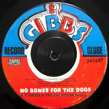 Load image into Gallery viewer, Joe Gibbs &amp; The Professionals | No Bones For The Dogs (Dubs From The Mighty Two 1974 To 1979) (New)
