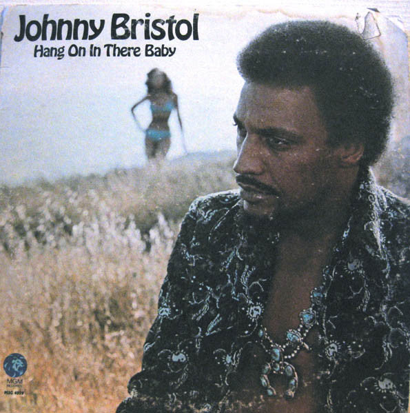 Johnny Bristol | Hang On In There Baby