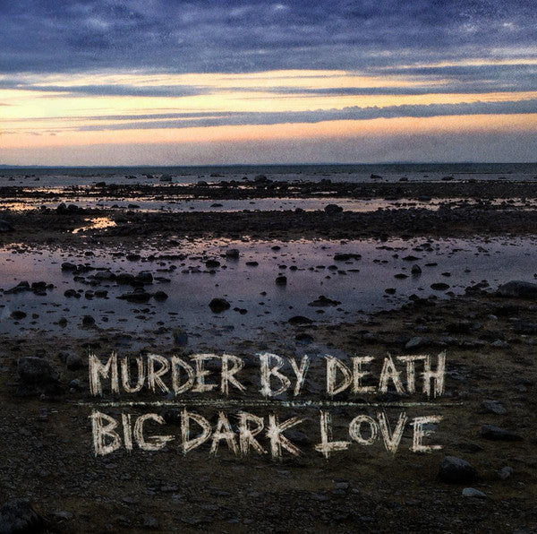 Murder By Death | Big Dark Love