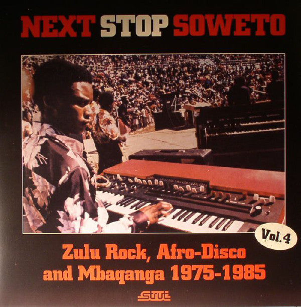 Various | Next Stop Soweto Vol. 4 (Zulu Rock, Afro-Disco And Mbaqanga 1975-1985) (New)