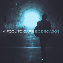 Load image into Gallery viewer, Boz Scaggs | A Fool To Care
