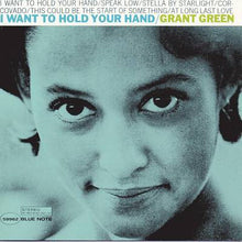 Load image into Gallery viewer, Grant Green | I Want To Hold Your Hand (New)
