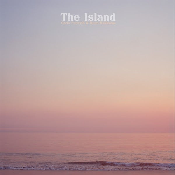 Chris Forsyth | The Island (New)