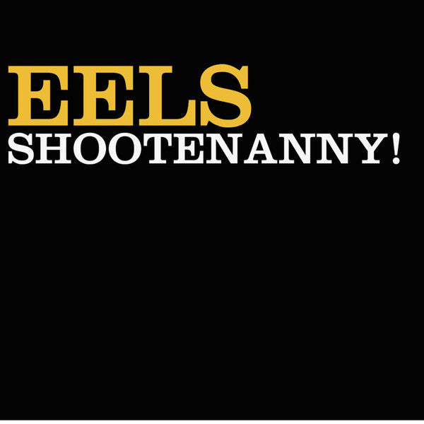 Eels | Shootenanny! (New)