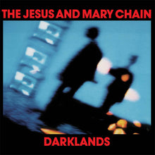 Load image into Gallery viewer, The Jesus And Mary Chain | Darklands (New)
