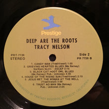 Load image into Gallery viewer, Tracy Nelson | Deep Are The Roots
