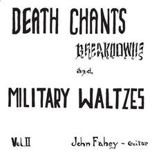 Load image into Gallery viewer, John Fahey | Volume 2 / Death Chants, Breakdowns &amp; Military Waltzes (New)

