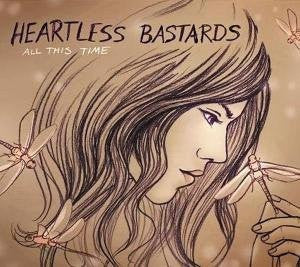 Heartless Bastards | All This Time (New)