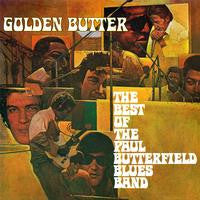 The Paul Butterfield Blues Band | Golden Butter / The Best Of The Paul Butterfield Blues Band