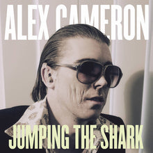 Load image into Gallery viewer, Alex Cameron | Jumping The Shark (New)
