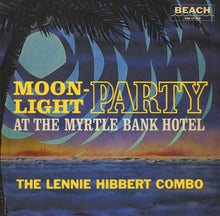 Load image into Gallery viewer, The Lennie Hibbert Combo | Moonlight Party (New)
