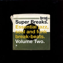Load image into Gallery viewer, Various | Super Breaks. Essential Jazz, Soul And Funk Break-Beats. Volume Two (New)
